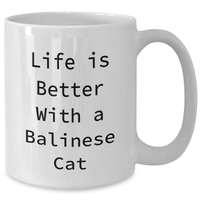 Load image into Gallery viewer, Balinese Cat Lovers Gift, White Coffee Mug, Life Is Better With A Balinese Cat Funny Quote, Father&#39;s Day Unique Gifts from Family - Additional
