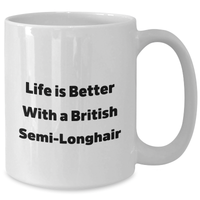 Load image into Gallery viewer, Life Is Better with a British Semi-Longhair Cat Gifts for Men - White Coffee Mug for Father&#39;s Day from Family - Additional
