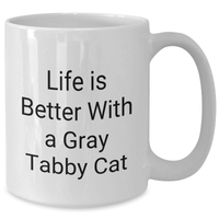Load image into Gallery viewer, Funny Gray Tabby Cat Gifts for Men or Women - White Coffee Mug - Life Is Better Quote, Gifts from Family and Friends for Father&#39;s Day - Additional
