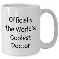 Load image into Gallery viewer, Funny Gifts from Men for Officially The World's Coolest Doctor, White Coffee Mug for Mother's Day, 'Officially The World's Coolest Doctor' Quote - Additional
