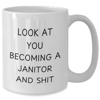 Load image into Gallery viewer, Funny Janitor Gifts for Men - 'Look At You Becoming A Janitor' White Coffee Mug, Perfect for Father's Day from Friends - Additional
