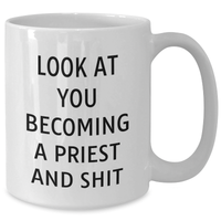Load image into Gallery viewer, Funny Priest Gifts for Men from Daughter - White Coffee Mug with Look At You Becoming A Priest And Shit Quote, Father&#39;s Day Unique Gifts - Additional
