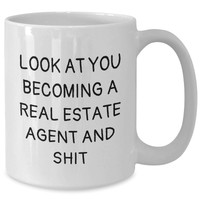 Load image into Gallery viewer, Real Estate Agent Gifts for Mom, Funny White Coffee Mug, 'Look At You Becoming A Real Estate Agent And Shit' Quote, Gifts from Family, Unique Mother's Day Unique Gifts for Women - Additional
