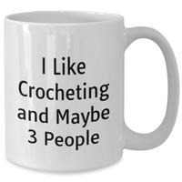 Load image into Gallery viewer, Gifts from Crocheting Enthusiasts for Mother&#39;s Day, Funny Quote White Coffee Mug, 11oz or 15oz Capacity, Ceramic, Microwave and Dishwasher Safe - Additional
