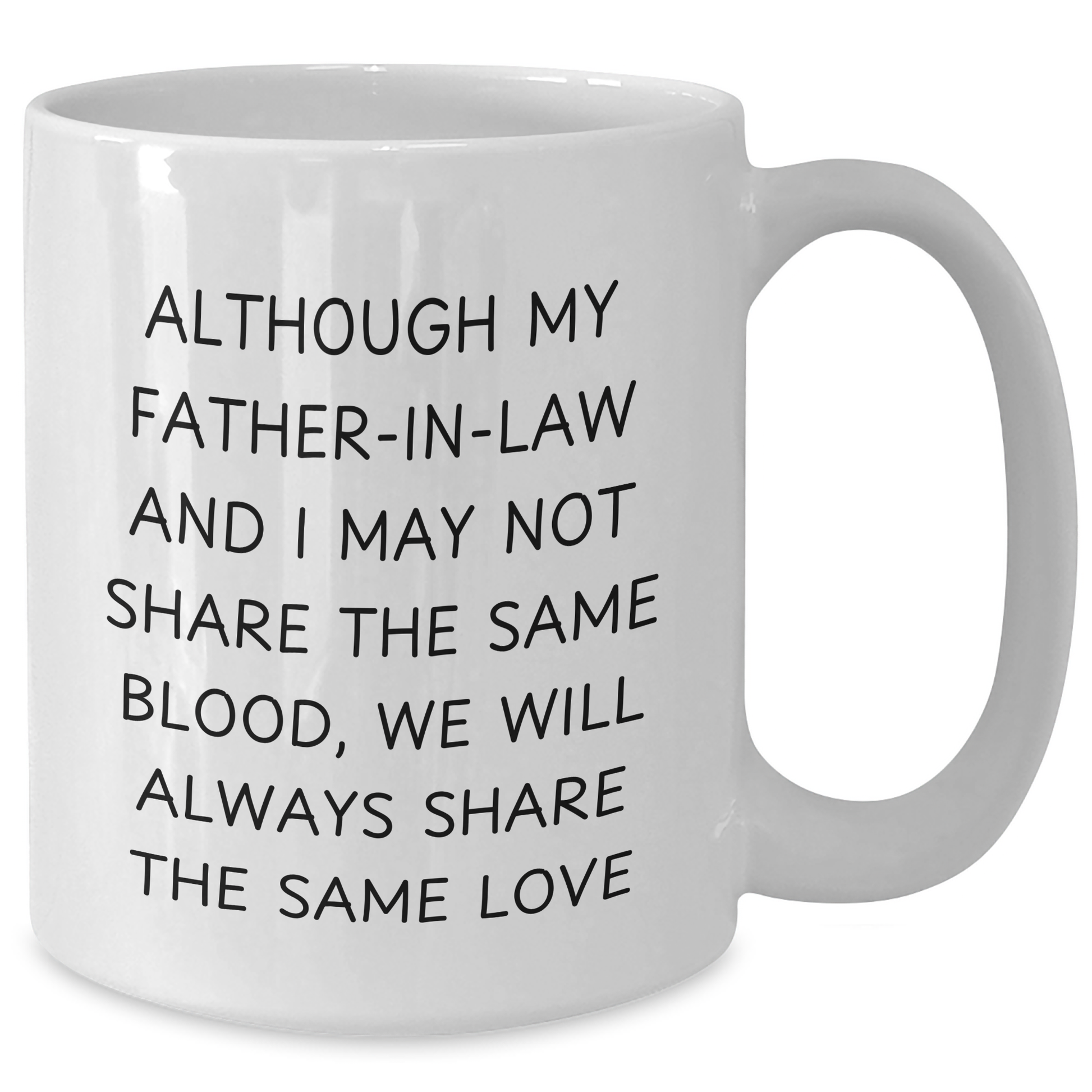 Funny Father-in-law Gifts from Family - White Coffee Mug - 'Although My Father-in-law...' - Additional