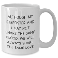 Load image into Gallery viewer, Funny Stepsister Gifts - White Coffee Mug for Her with Inspirational Quote, Gifts from Men, Women, or Friends to Stepsister on Father&#39;s Day - Additional
