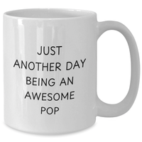Load image into Gallery viewer, Funny Pop White Coffee Mug Gifts from Friends for Father&#39;s Day, Just Another Day Being An Awesome Pop - Additional
