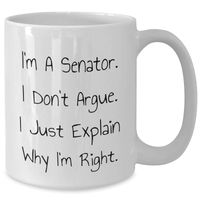 Load image into Gallery viewer, Senator Funny Quote White Coffee Mug Gifts for Mother's Day from Friends - Additional
