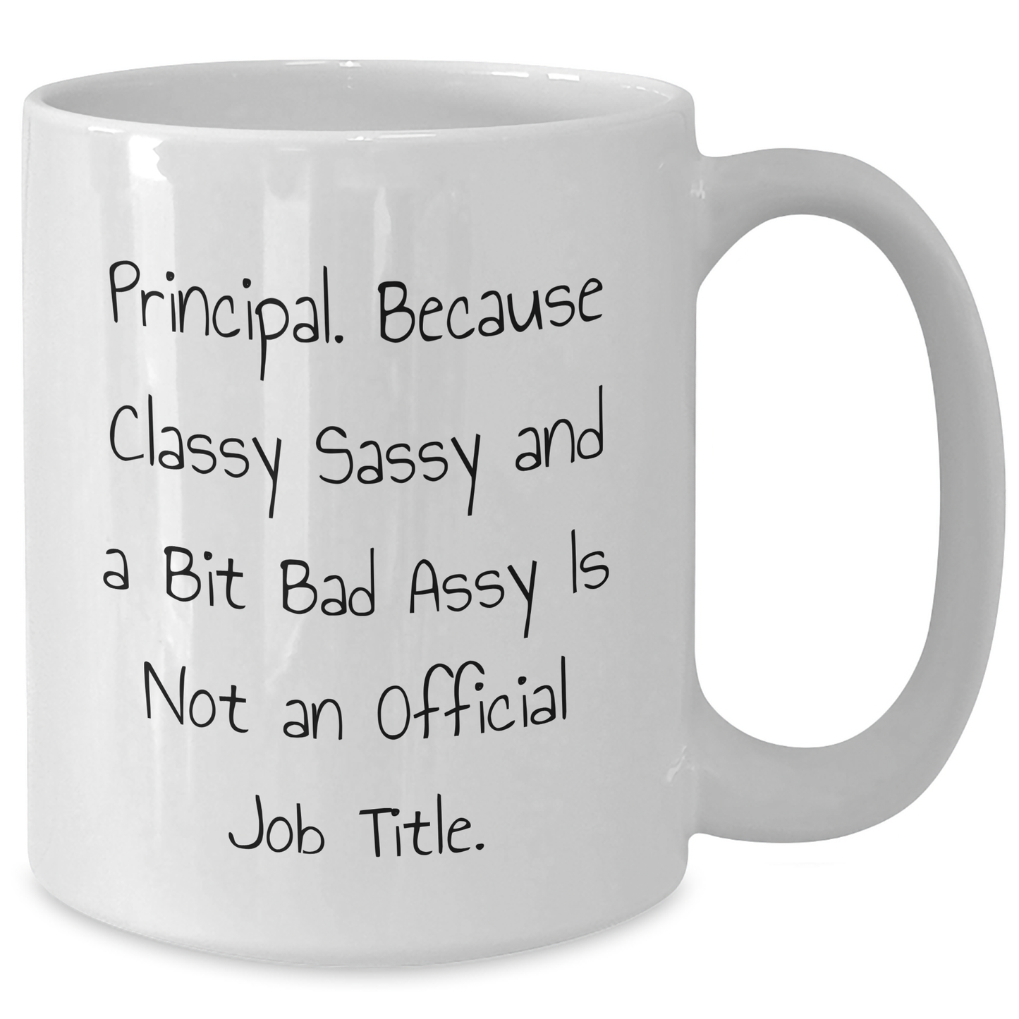 Funny Principal Gifts for Dad, 'Principal Because Classy Sassy And A Bit Fearlessy Is Not An Official Job Title' Ceramic White Coffee Mug Gifts from Family, Unique Father's Day Unique Gifts for Men - Additional