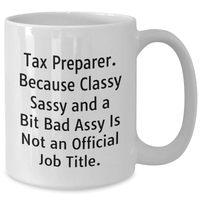 Load image into Gallery viewer, Tax Preparer Gifts, Funny Quote White Coffee Mug, Gifts from Friends for Tax Preparer Graduation Unique Gifts - Additional
