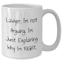 Load image into Gallery viewer, Funny Lawyer Gifts from Friends for Graduation - I&#39;m Not Arguing, I&#39;m Just Explaining White Coffee Mug - Additional
