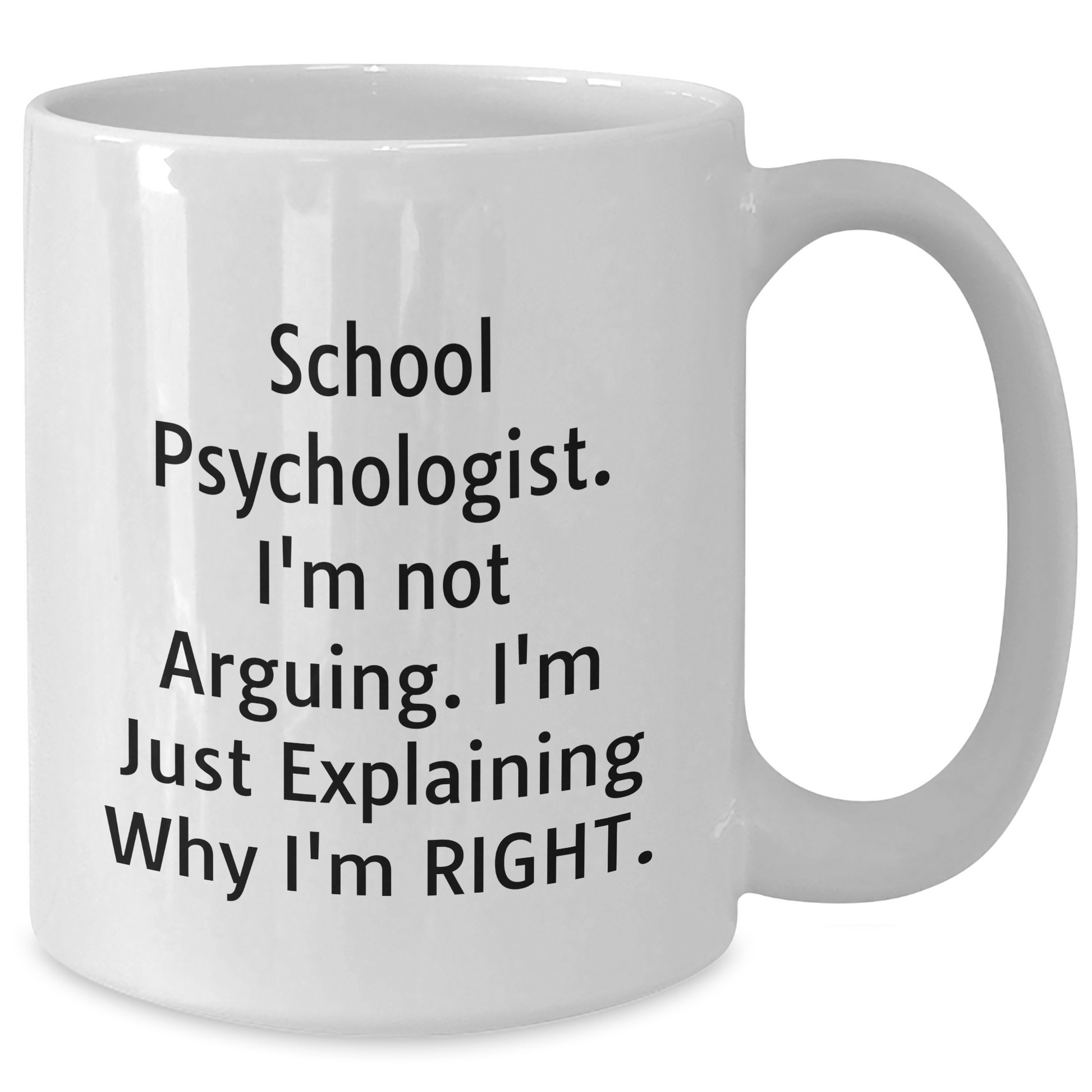 Funny School Psychologist Gifts from Family - I'm Not Arguing, Just Explaining White Coffee Mug for Dad, Father's Day Unique Presents for School Psychologist Men - Additional