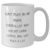 Load image into Gallery viewer, Funny Air Traffic Controller Gifts, Coffee Lover Mug, White Ceramic, 11oz or 15oz, Gifts from Friends to Air Traffic Controller, Mother&#39;s Day Unique Gifts for Her - Additional
