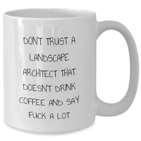 Load image into Gallery viewer, Funny Landscape Architect Gifts from Friends, Unique White Coffee Mug for Him or Her, Don&#39;t Trust a Landscape Architect That Doesn&#39;t Drink Coffee Quote, Graduation Unique Gifts - Additional
