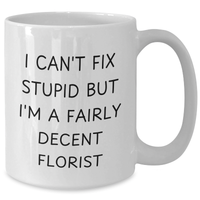 Load image into Gallery viewer, Funny Florist White Coffee Mug Gifts from Men to Florist Friends for Father&#39;s Day - Additional
