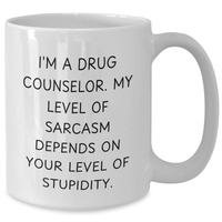 Load image into Gallery viewer, Funny Sarcasm Drug Counselor Gifts, I&#39;m A Drug Counselor, White Coffee Mug for Mom&#39;s Day from Friends, &#39;Drug Counselor&#39; Quote - Additional

