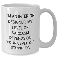 Load image into Gallery viewer, Sassy Interior Designer Gifts Funny Quote White Coffee Mug, Gifts from Family to Interior Designer, Mother's Day Unique Gifts - Additional
