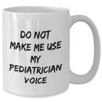 Load image into Gallery viewer, Pediatrician&#39;s Wisdom Funny White Coffee Mug Gifts from Mom for Mother&#39;s Day Unique Gifts - Additional
