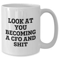 Load image into Gallery viewer, Funny CFO Gifts from Friends, 'Look At You Becoming A CFO And Shit' White Coffee Mug for Graduation - Additional
