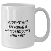 Load image into Gallery viewer, Funny Microbiologist Gifts from Friends for Graduation Unique White Coffee Mug - &#39;Look At You Becoming A Microbiologist And Shit&#39; - Additional
