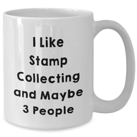 Load image into Gallery viewer, Funny Stamp Collecting Gifts for Him from Friends, Unique White Coffee Mug for Stamp Collecting Enthusiasts, I Like Stamp Collecting And Maybe 3 People, Perfect Graduation Gift for Men - Additional
