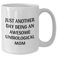 Load image into Gallery viewer, Unbiological Mom Gifts from Friends - Just Another Day Being An Awesome Unbiological Mom White Coffee Mug for Graduation - Additional
