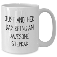 Load image into Gallery viewer, Funny Stepdad Gifts from Mom, Stepdad White Coffee Mug, 'Just Another Day Being An Awesome Stepdad', Unique Mother's Day Unique Gifts - Additional
