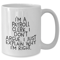 Load image into Gallery viewer, Payroll Clerk Humor Gifts from Men to Payroll Clerk Friends and Family, Funny White Coffee Mug for Father&#39;s Day - Additional
