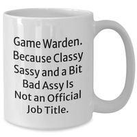 Load image into Gallery viewer, Game Warden Humor White Coffee Mug, Funny Graduation Gifts from Friends, Unique White Coffee Mugs for Men, Game Warden Appreciation Gifts, Gifts for Game Wardens - Additional
