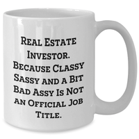 Load image into Gallery viewer, Funny Real Estate Investor Gifts from Men to Real Estate Investors, White Coffee Mugs with Sass, Real Estate Investor Appreciation Gifts for Father&#39;s Day - Additional
