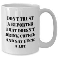 Load image into Gallery viewer, Funny Reporter Gifts for Him from Friends - &#39;Don&#39;t Trust...&#39; Coffee Mug for Graduation - Additional
