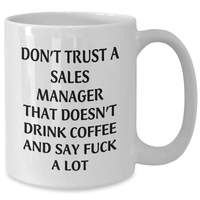 Load image into Gallery viewer, Funny Sales Manager Gifts, White Coffee Mug for Graduation, &#39;Don&#39;t Trust A Sales Manager... - Additional
