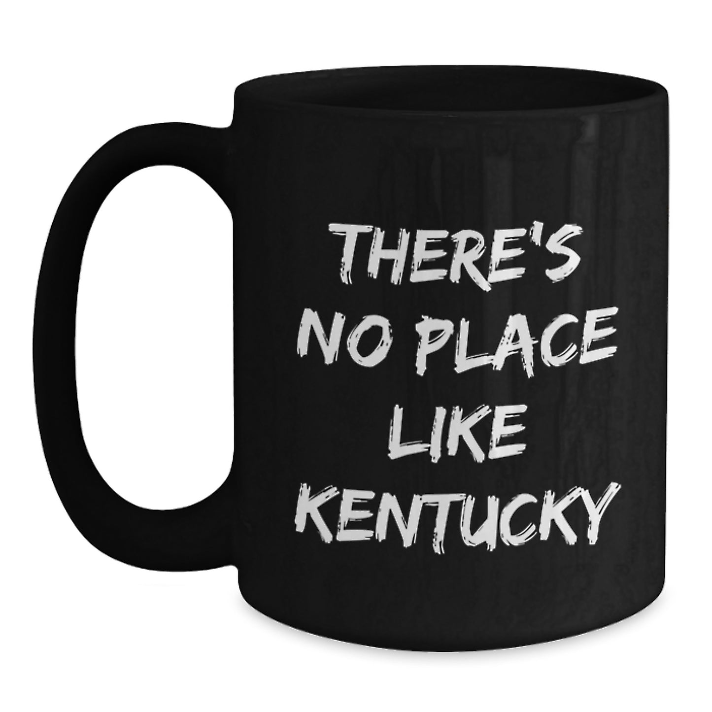 Funny Kentucky Gifts from Friends, Kentucky Black Coffee Mug, 'There's No Place Like Kentucky' Inspirational Quote for Graduation Unique Gifts - Main
