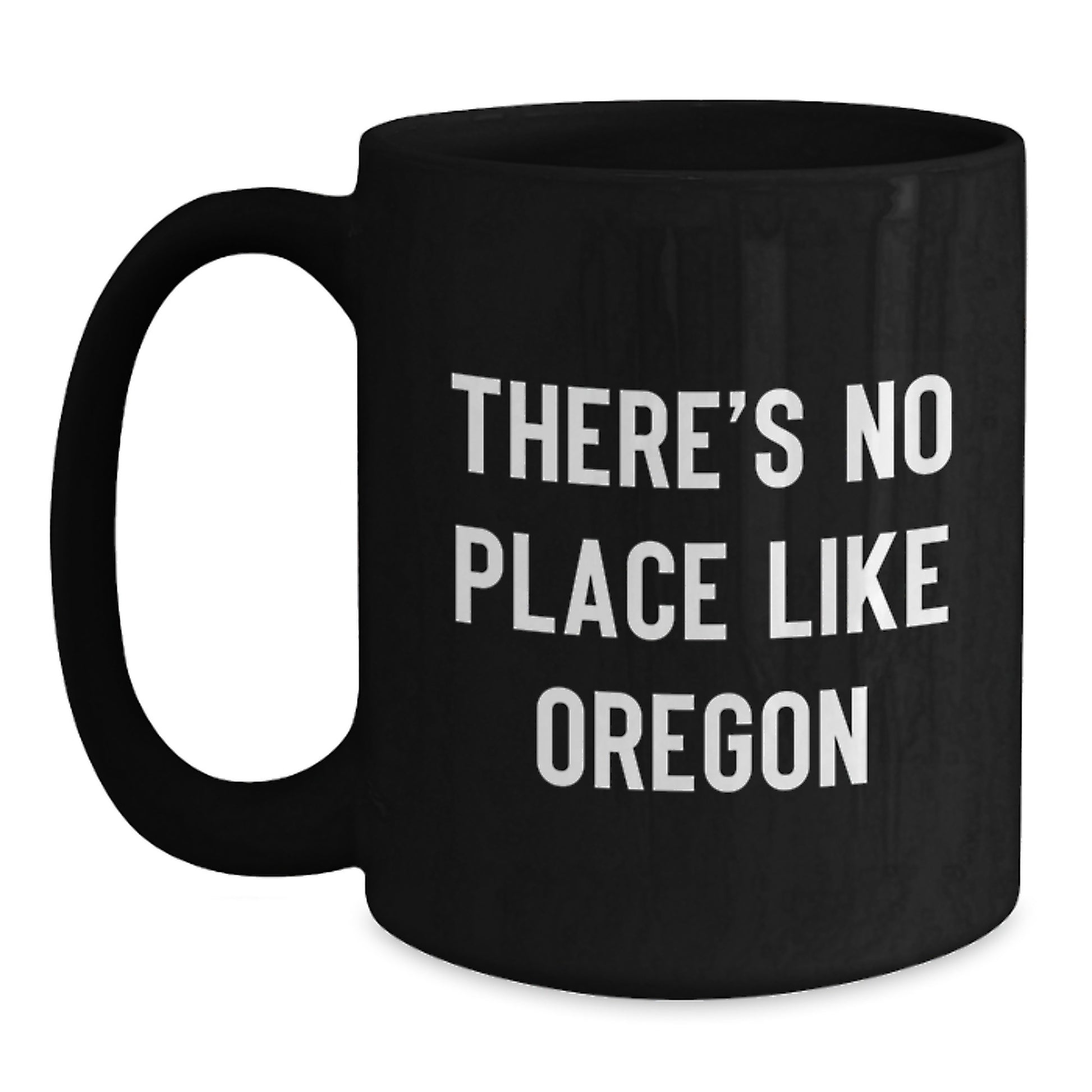 Oregon Black Coffee Mug Funny Quote 'There's No Place Like Oregon' Gifts from Friends for Oregon Graduation - Main