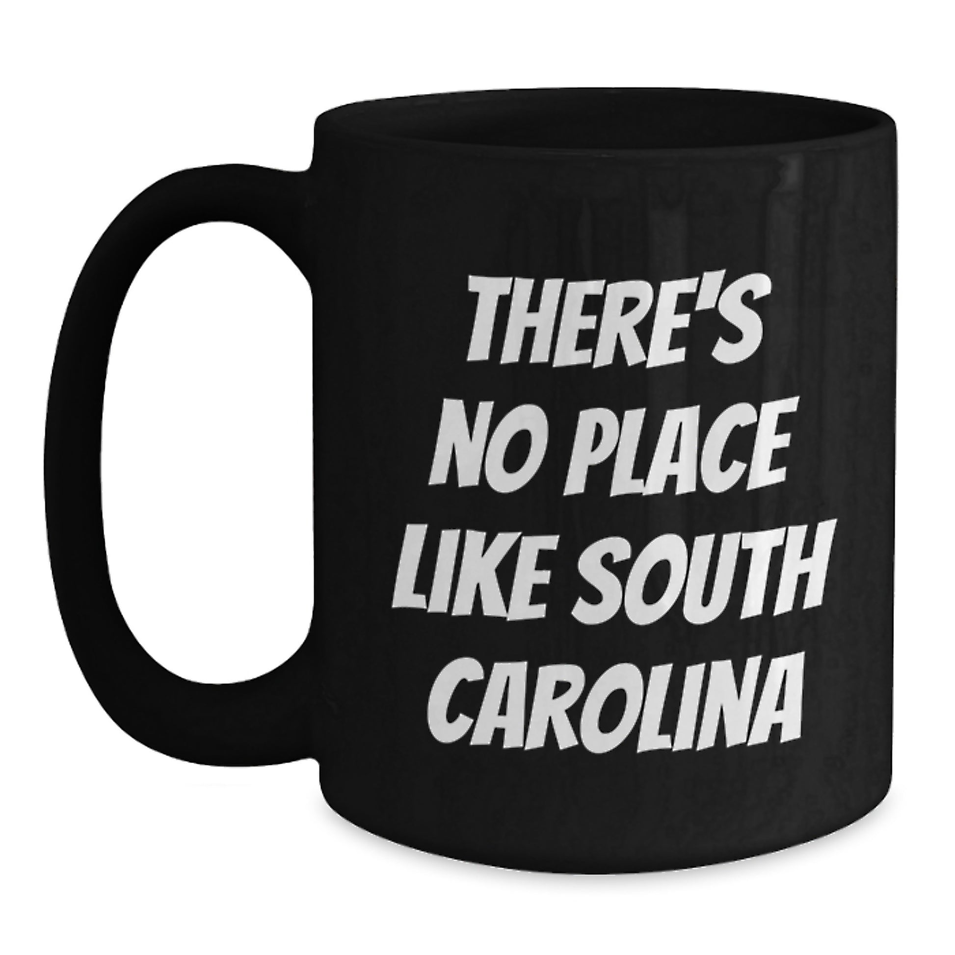 South Carolina Gifts for Men, Women, Friends, or Family - Black Coffee Mug with Funny Quote 'There's No Place Like South Carolina' for Graduation Unique Gifts from Mom, Dad, or Friend - Main