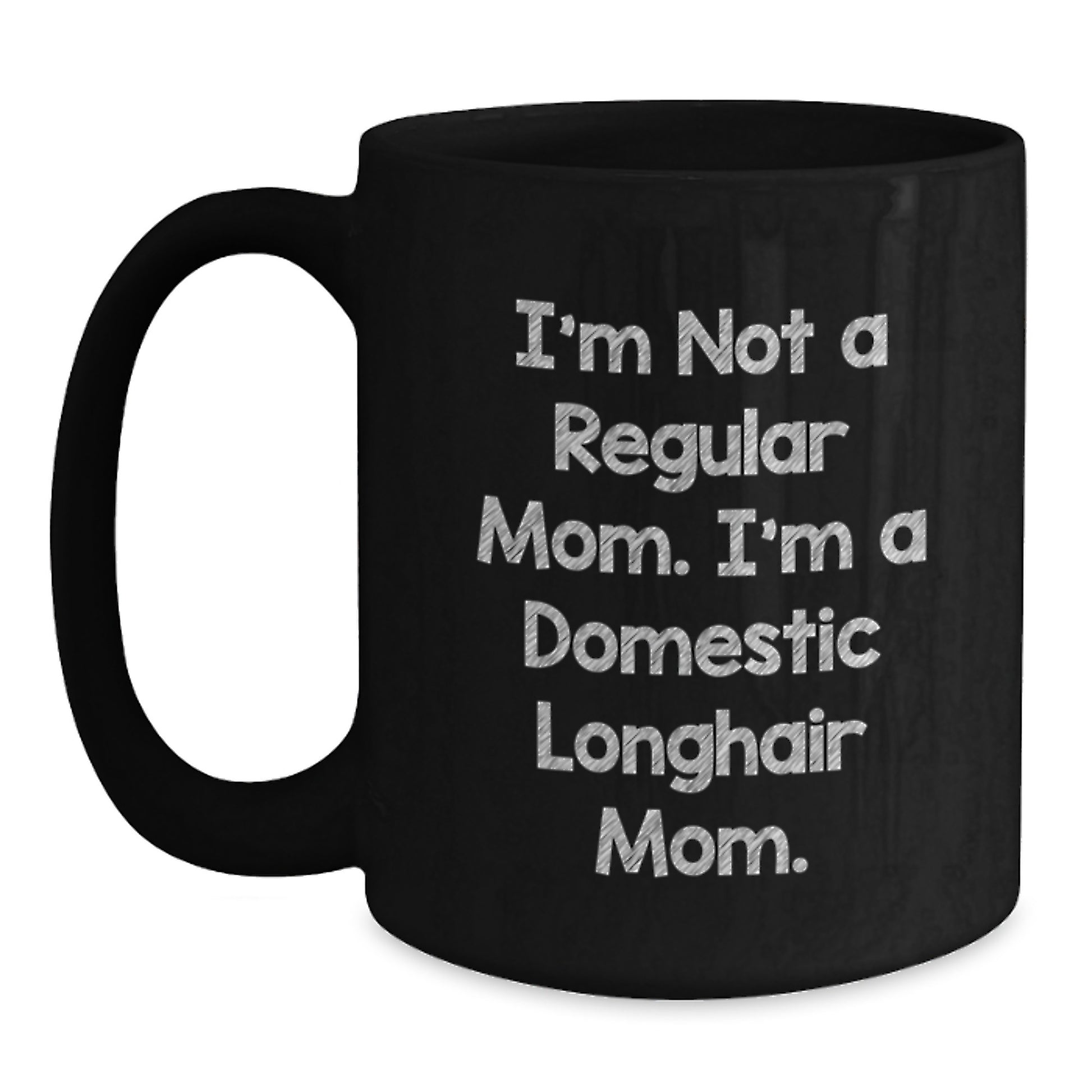 Domestic Longhair Cat Mom Coffee Mug, Funny Gift for Cat Lovers, 'I'm Not A Regular Mom. I'm A Domestic Longhair Mom.' Valentine's Unique Gifts from Family and Friends - Main