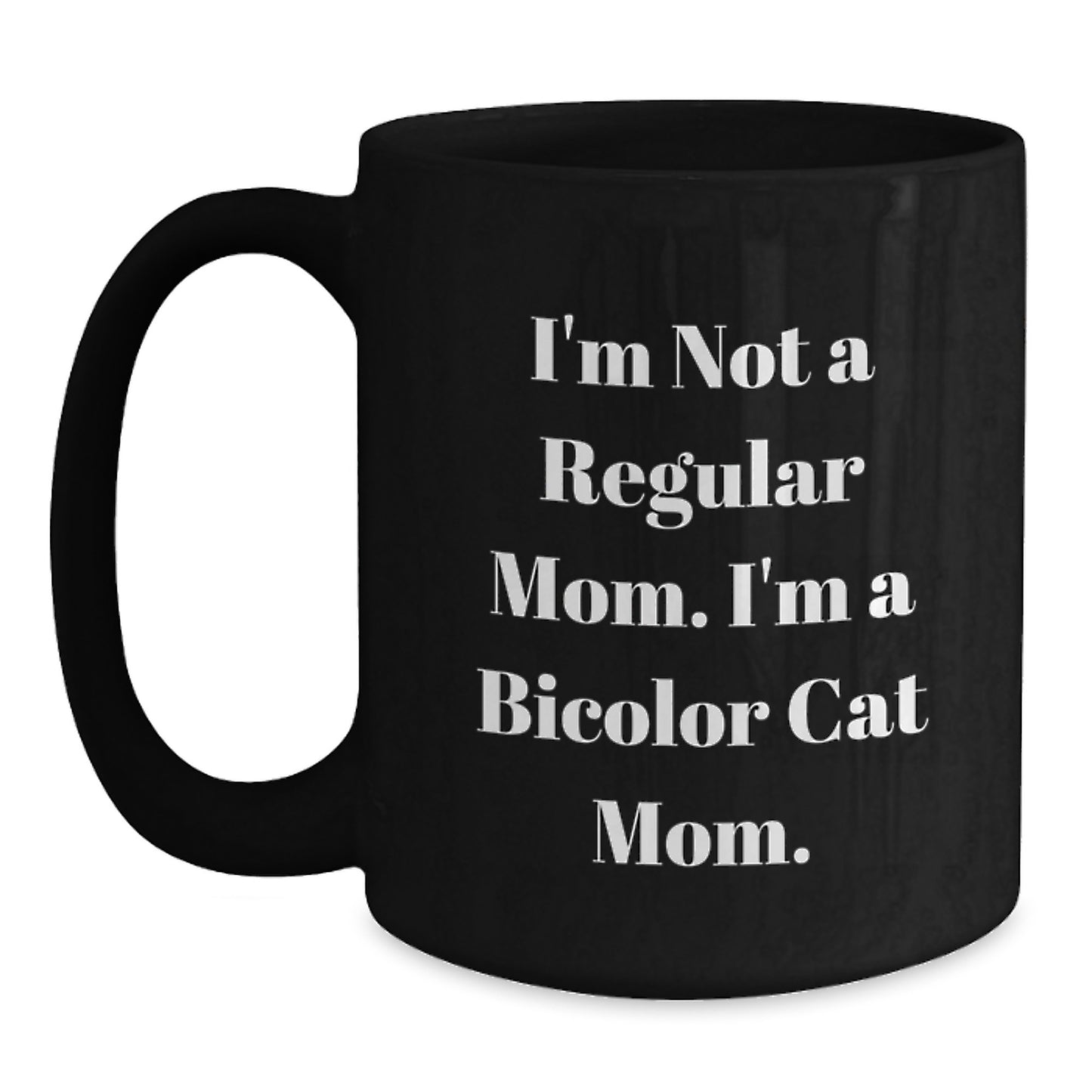 Funny Bicolor Cat Gifts, Black Coffee Mug, Perfect Christmas Unique Gifts from Men to Women, Bicolor Cat Mom Humor - Main