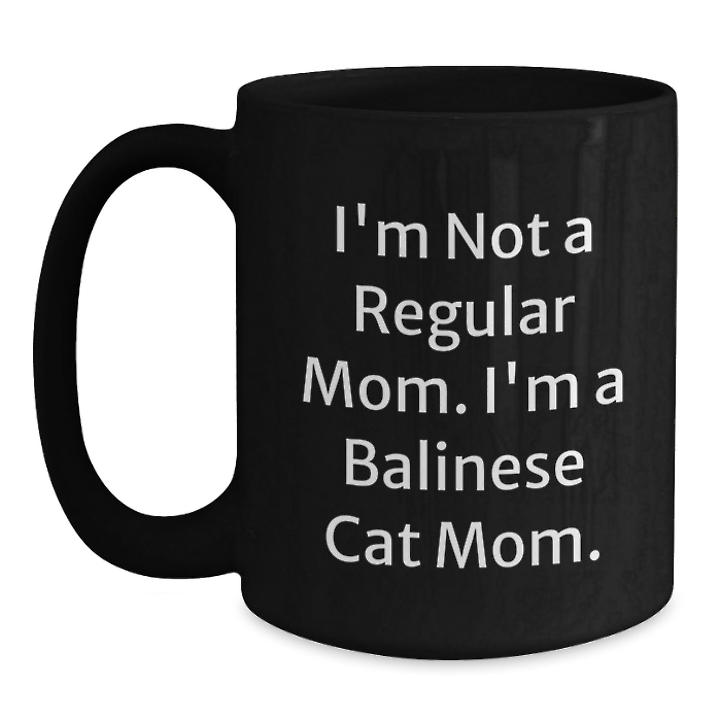 Balinese Cat Mug Keepsake Birthday Gift for Him Sassy Mom Love - Main
