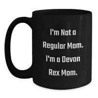Load image into Gallery viewer, Funny Devon Rex Cat Gifts from Mom, Unique Valentine's Unique Gifts for Cat Lovers Friends Family, Black Coffee Mug I'm Not A Regular Mom I'm A Devon Rex Mom - Main
