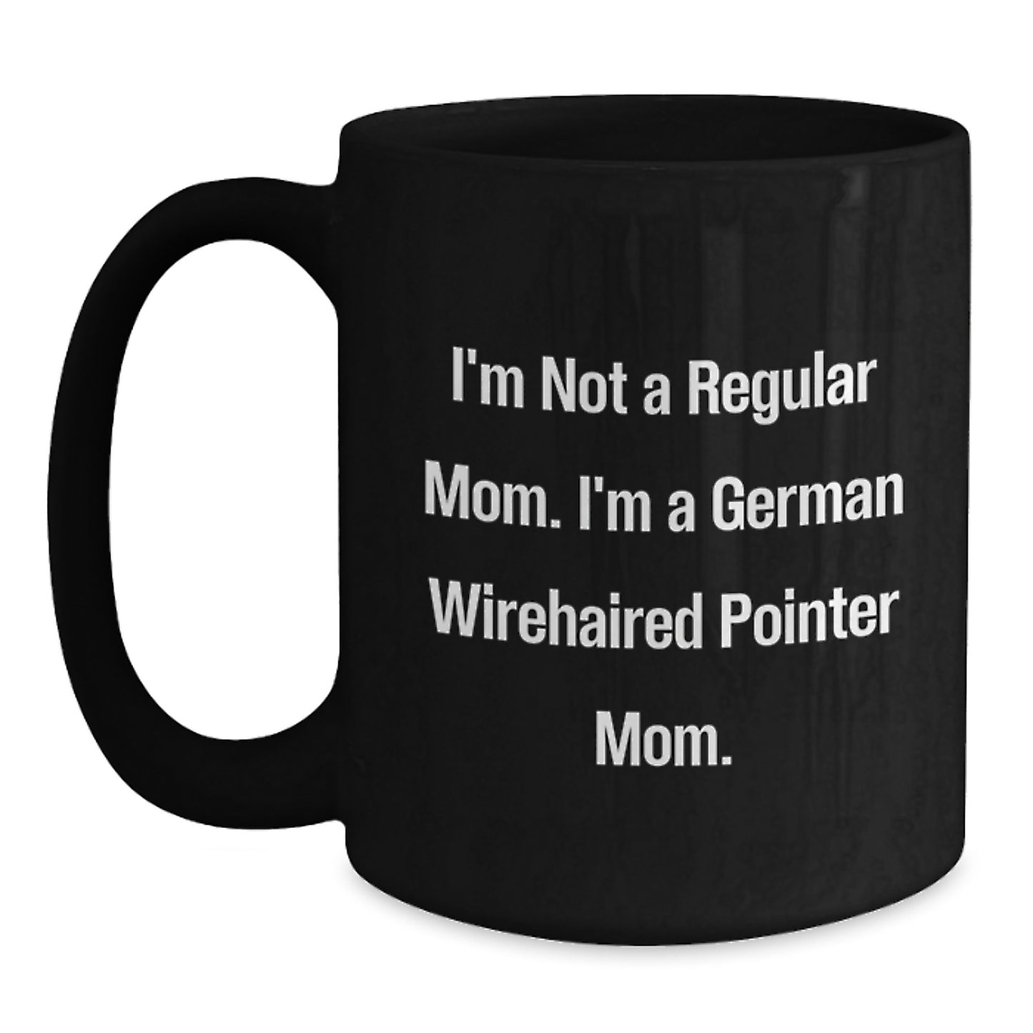 Funny German Wirehaired Pointer Dog Mom Gifts, Black Coffee Mug for German Wirehaired Pointer Dog Lovers, Gifts from Family to Graduate - Main