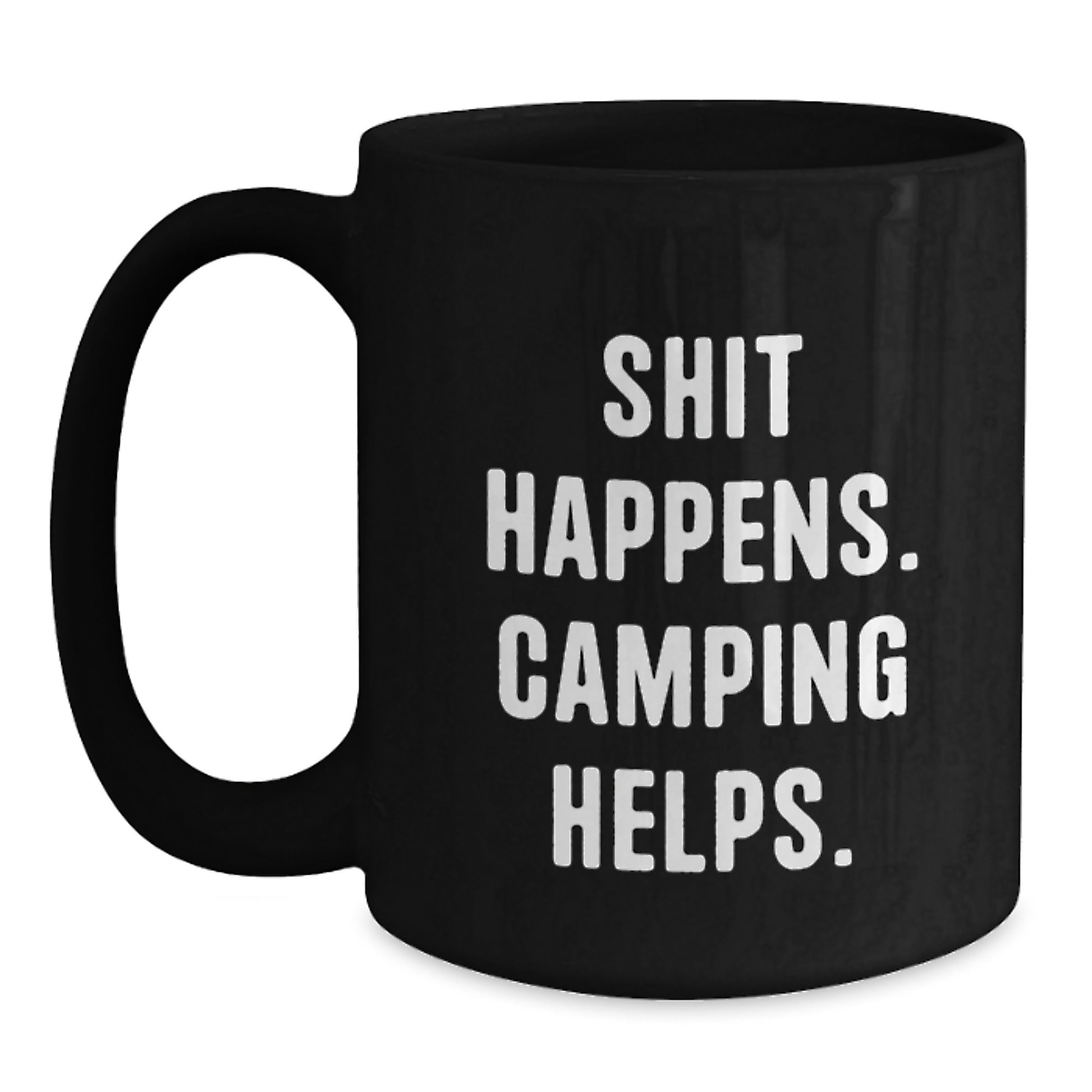 Funny Camping Gifts for Guys, Camping Graduation Unique Gifts, Black Coffee Mug with Shit Happens. Camping Helps. - Main
