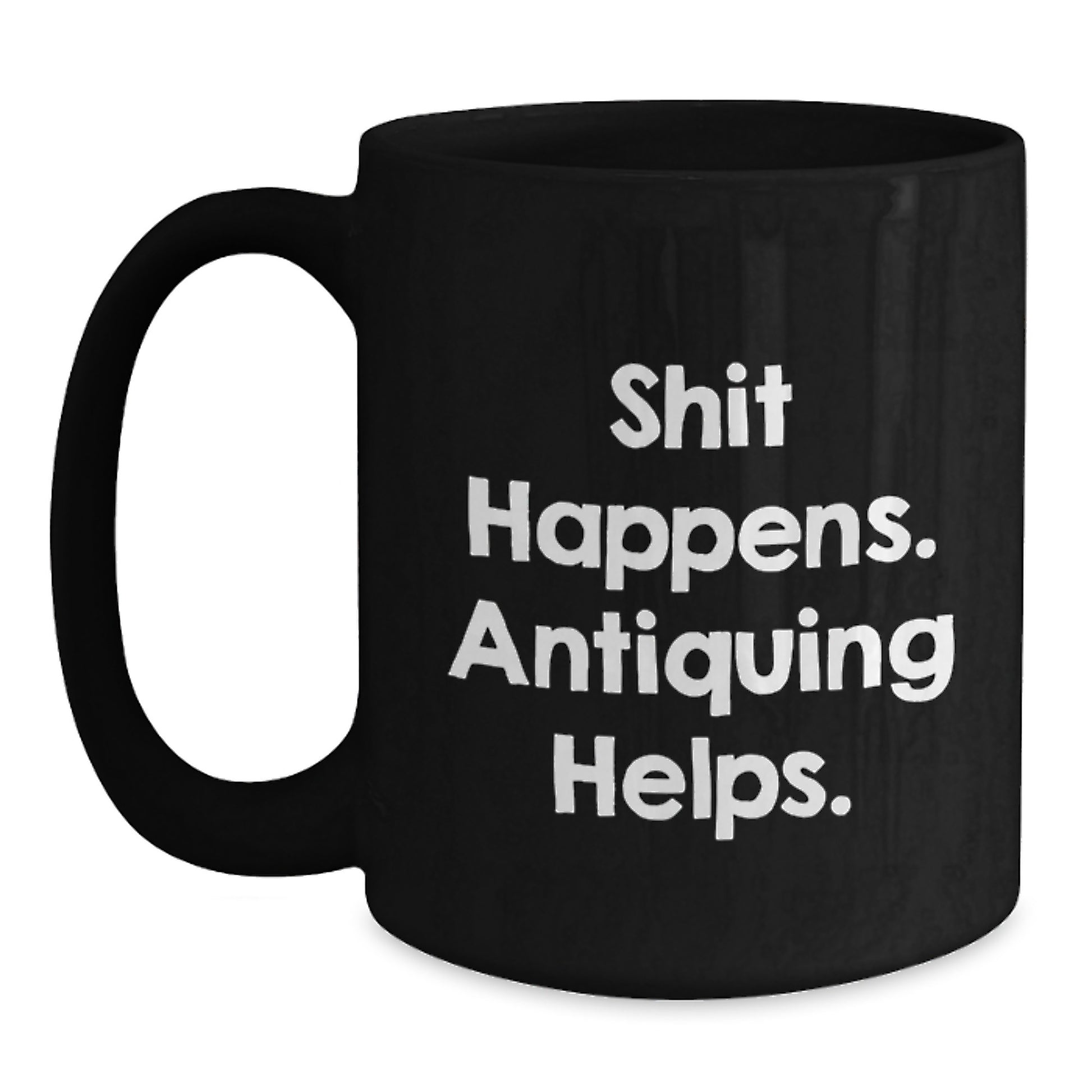 Antiquing Enthusiasts Gifts from Men to Women Funny Black Coffee Mug Valentine's Unique Items - Main