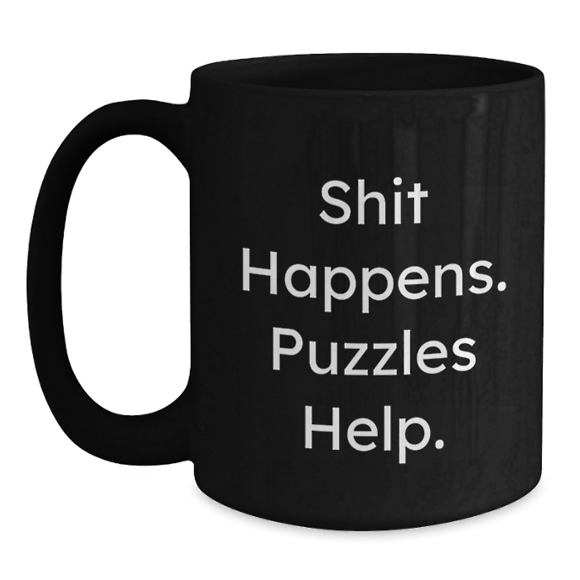 Funny Graduation Unique Puzzles Gifts for Men from Friends - Shit Happens. Puzzles Help. - Black Coffee Mug - Main
