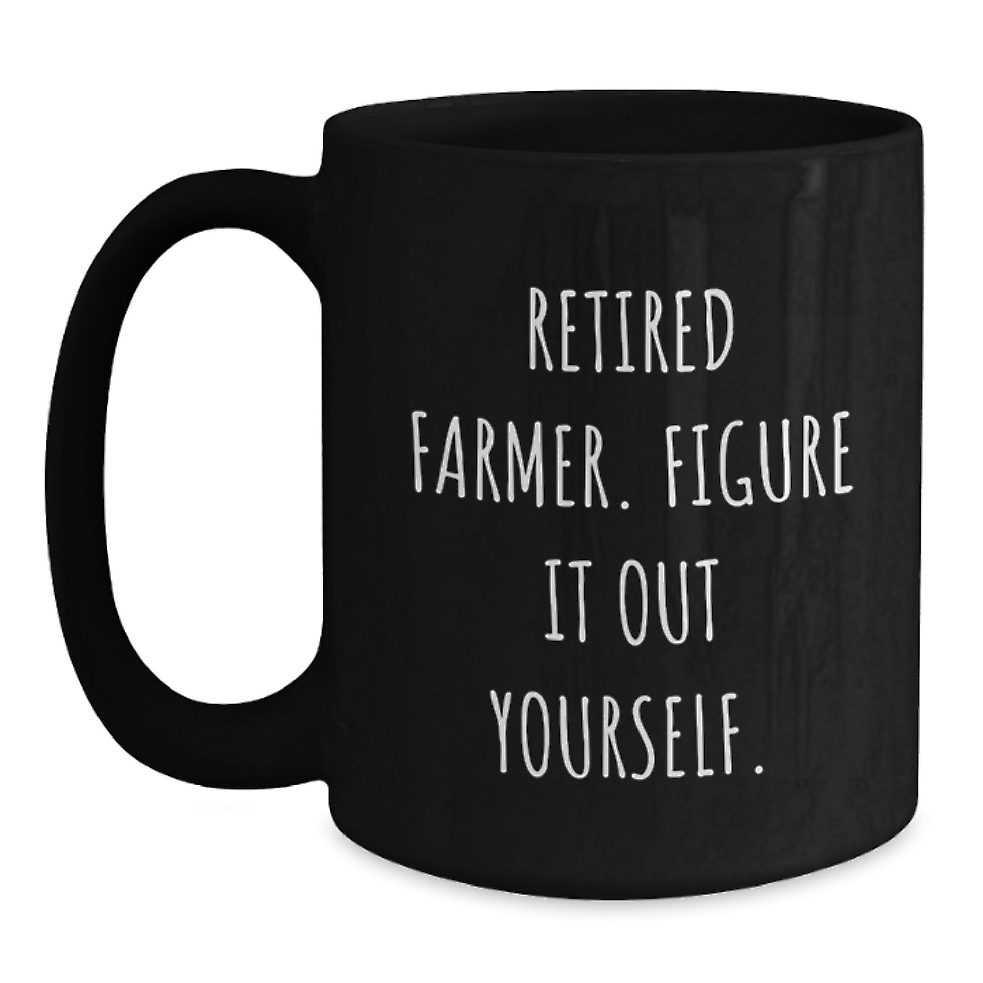 Funny Quote Gifts for Farmer - Black Coffee Mug from Friends for Valentine's - Main
