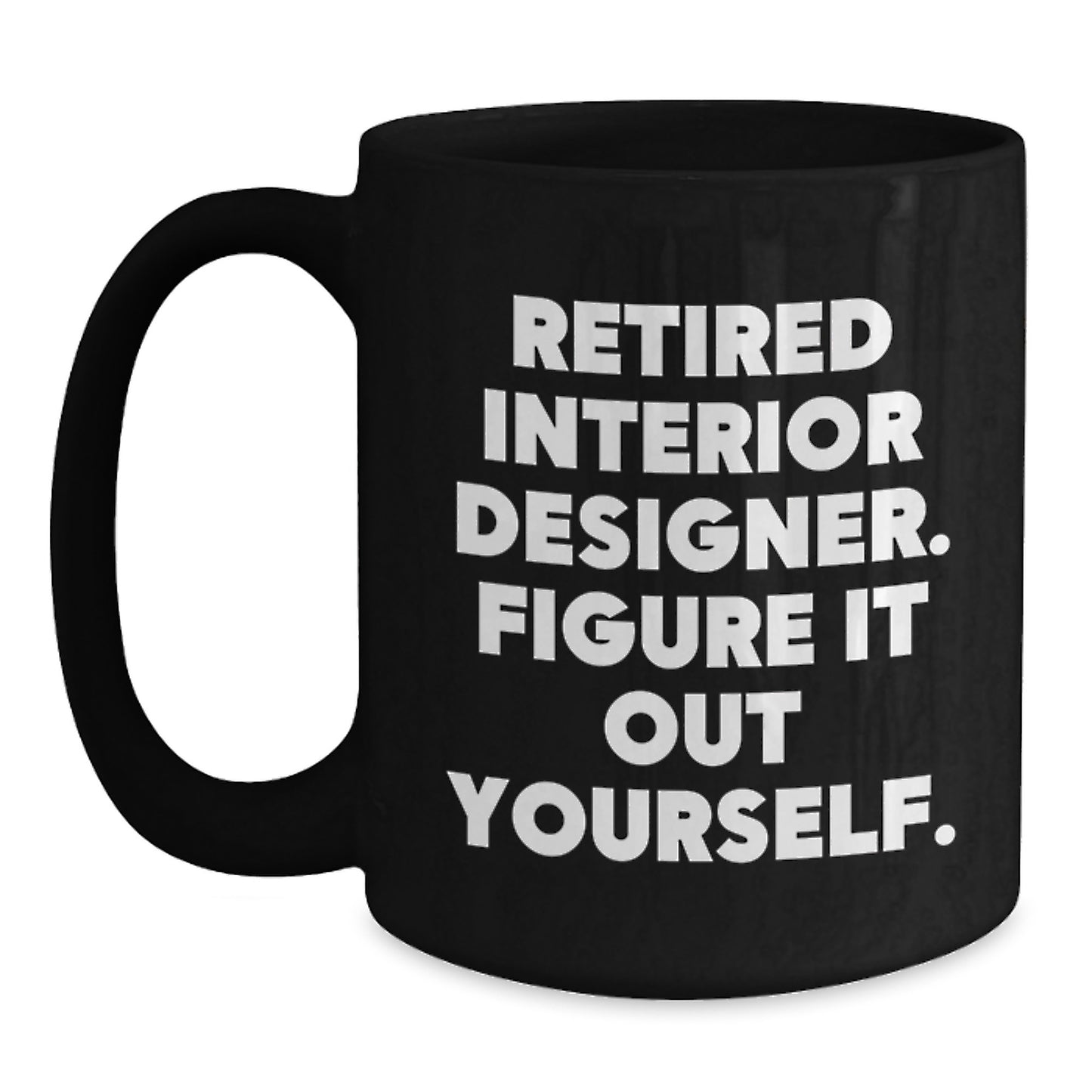 Funny Interior Designer Gifts from Friends Gifts for Interior Designer Men Black Coffee Mug - Main