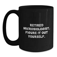 Load image into Gallery viewer, Funny Gifts from Microbiologist Friends for Christmas - Retired &#39;Figure It Out Yourself&#39; Black Coffee Mug - Main
