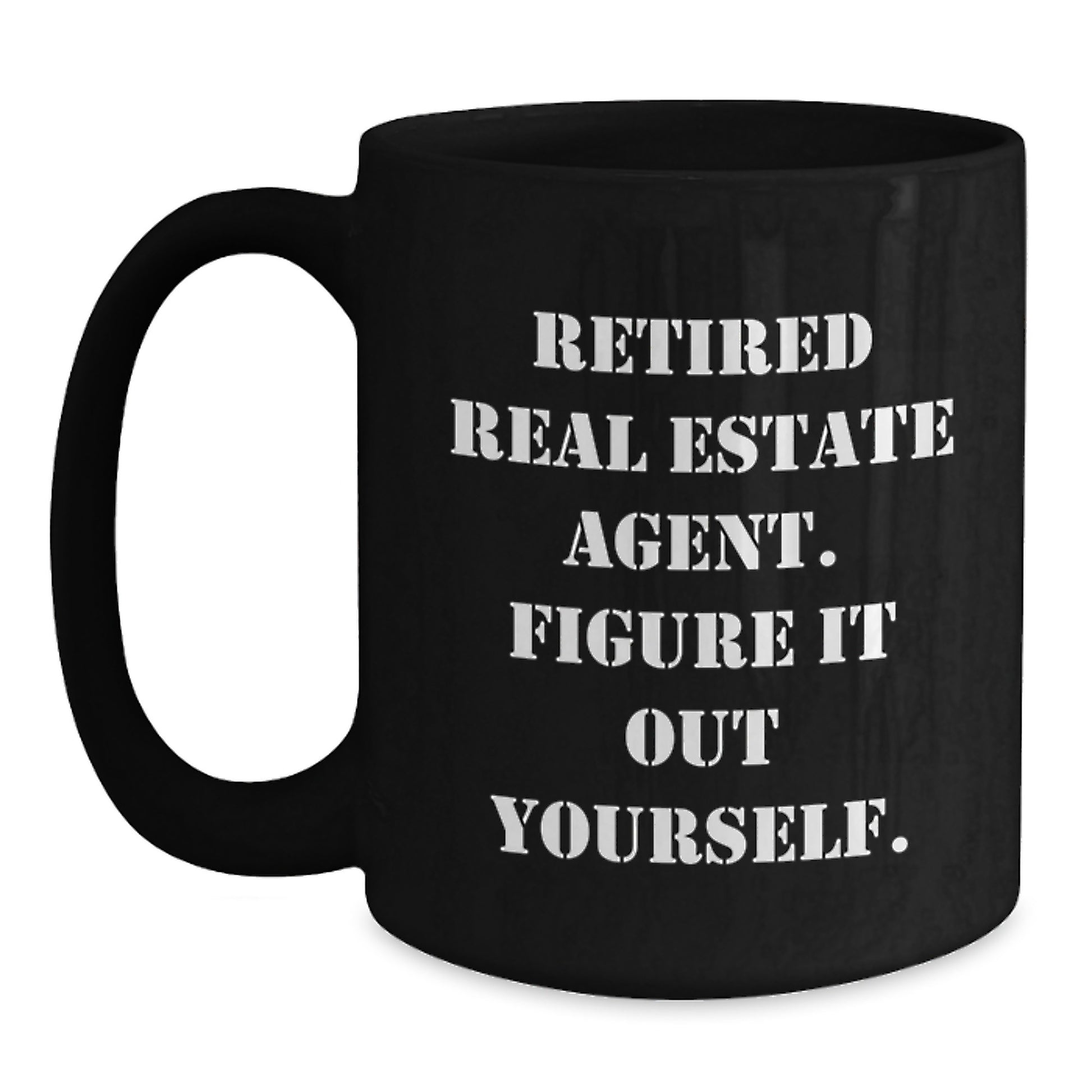 Funny Real Estate Agent Black Coffee Mug - Gifts from Friends, Real Estate Agent Graduation Unique Gifts - Main