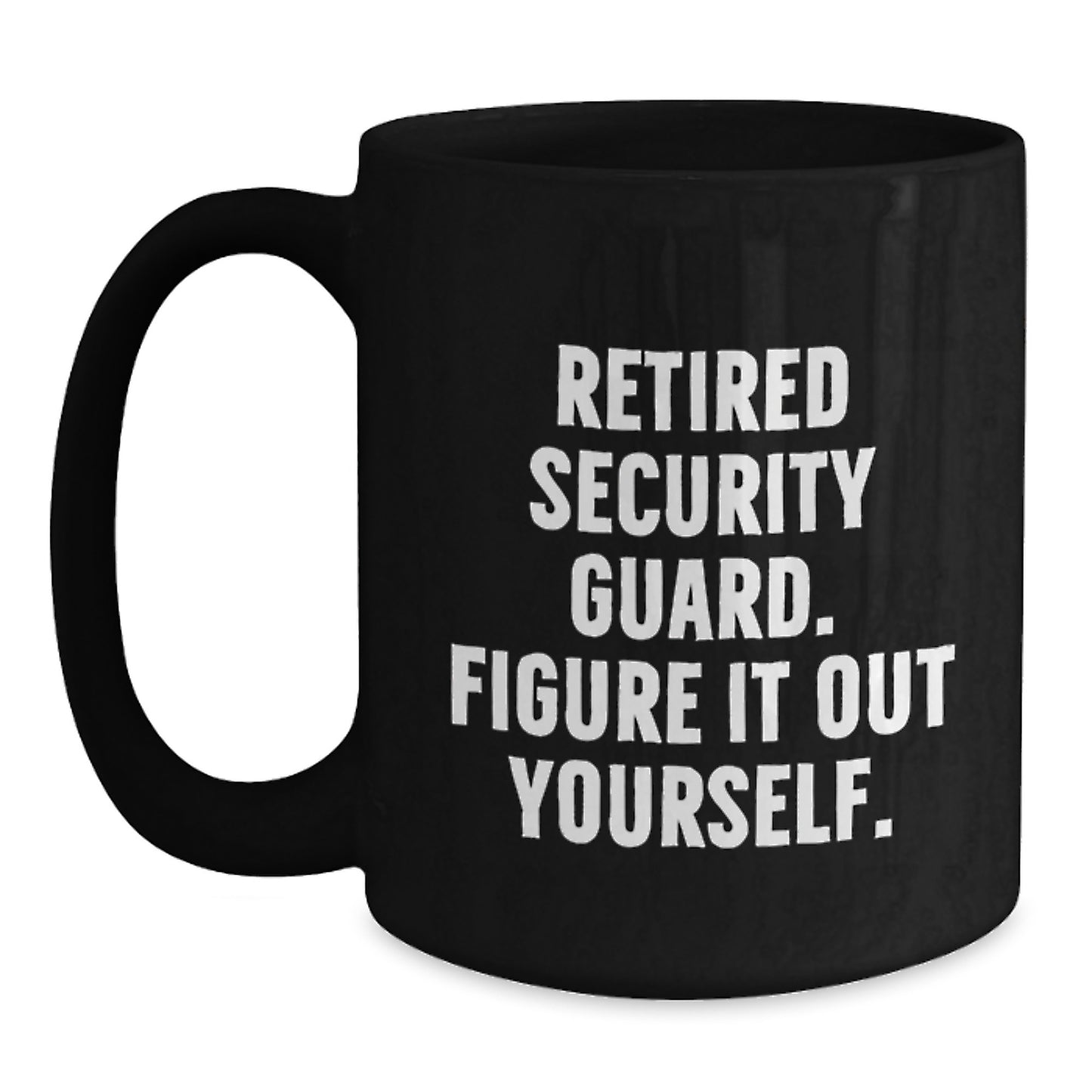 Funny Security Guard Gifts, Retired Security Guard Quotes Mugs for Men, Black Coffee Mug Graduation Unique Gifts from Family Friends Coworkers to Security Guard, 'Figure It Out Yourself' Humor Mug - Main