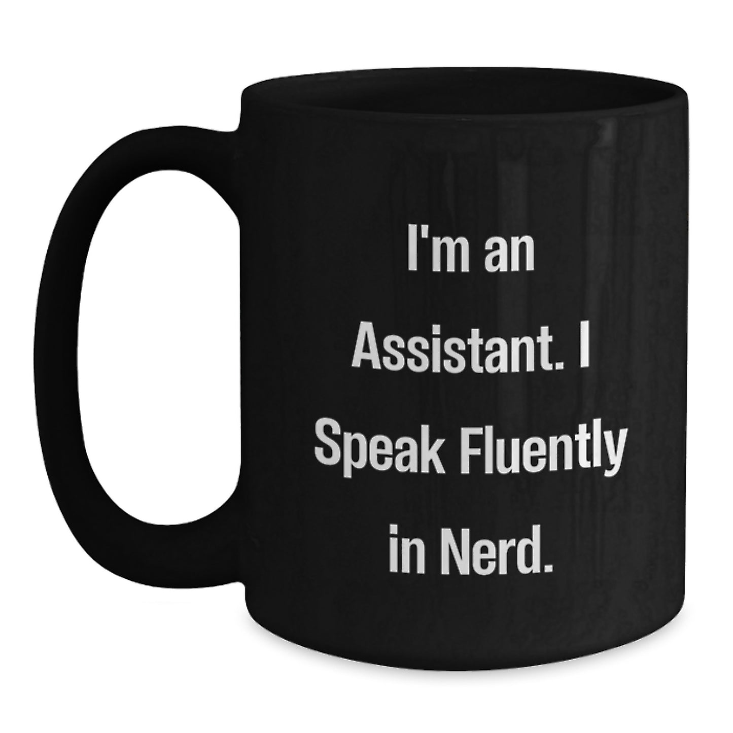 Funny Assistant Gifts for Men Women Friends, Black Coffee Mug with I'm An 'Assistant. I Speak Fluently In genius.' Quote, Christmas Unique Gifts from Family - Main