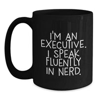 Load image into Gallery viewer, Executive Black Coffee Mug Funny Quote Gifts from Men to Executive Friends on Valentine's Unique - Main
